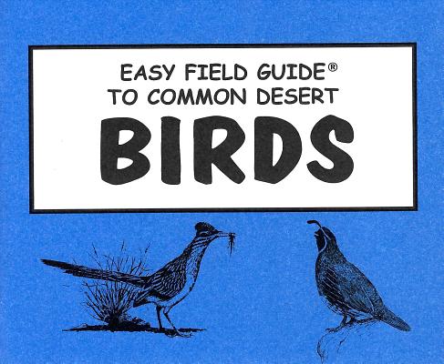 Easy Field Guide to Common Desert Birds (Easy Field Guides)