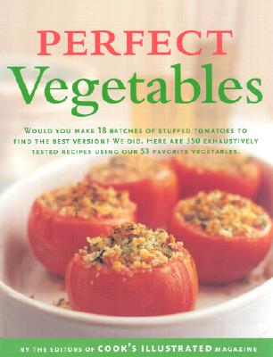 Image for Perfect Vegetables: Part of The Best Recipe Series