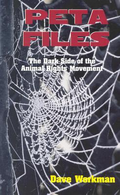 Peta Files: The Dark Side of the Animal Rights Movement