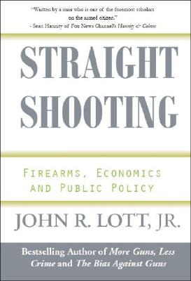 Straight Shooting: Firearms, Economics and Public Policy
