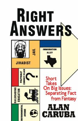 Right Answers: Short Takes on Big Issues: Separating Fact from Fantasy