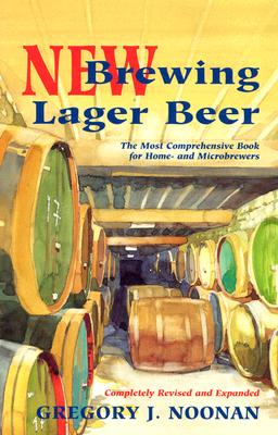 New Brewing Lager Beer: The Most Comprehensive Book for Home and Microbrewers