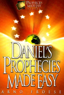 Image for Daniel's Prophecies Made Easy Daniel's Prophecies Made Easy
