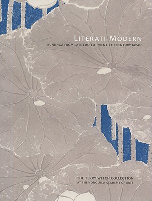 Literati Modern: Bunjinga from Late Edo to Twentieth-Century Japan