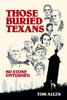 Those Buried Texans No Stone Unturned
