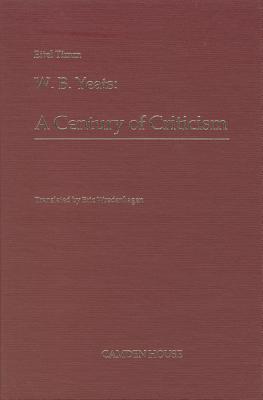 W B Yeats: A Century of Criticism (Studies in English and American Literature Linguistics and Culture, Vol 6) (English and German Edition)