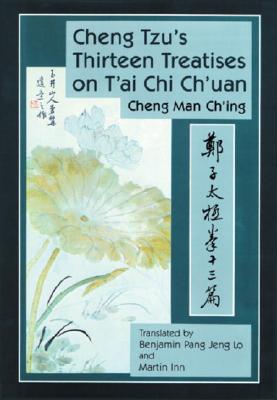 Image for Cheng Tzu's Thirteen Treatises on T'ai Chi Ch'uan Cheng Tzu's Thirteen Treatises on T'ai Chi Ch'uan