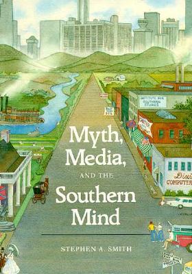Myth, Media, and the Southern Mind