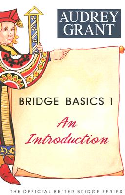 Bridge Basics 1: An Introduction (The Official Better Bridge Series, 1)