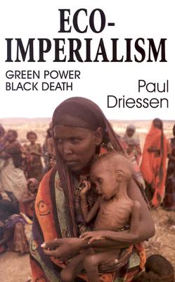 Eco-Imperialism Green Power Black Death