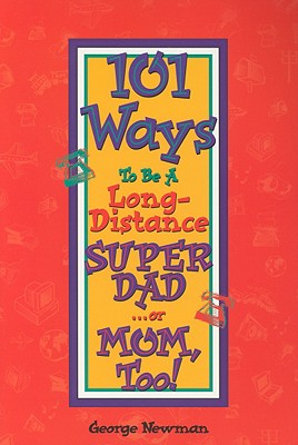 Image for 101 Ways to be a Long-Distance Super-Dad ...or Mom, Too!