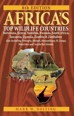 Africa's Top Wildlife Countries: Botswana, Kenya, Namibia, Rwanda, South Africa, Tanzania, Uganda, Zambia and Zimbabwe. Also includin
