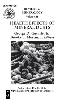 Health Effects of Mineral Dusts (Reviews in Mineralogy & Geochemistry, 28)