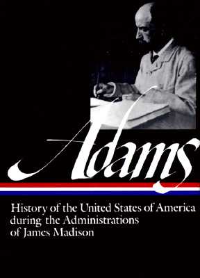 Image for History of the United States During the Administrations of James Madison (Library of America Series)