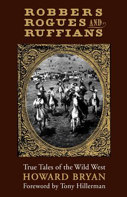 Image for Robbers Rogues and Ruffians: True Tales of the Wild West Robbers Rogues and Ruffians: True Tales of the Wild West