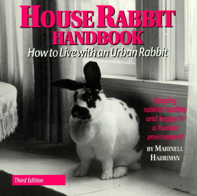 House Rabbit Handbook: How to Live With an Urban Rabbit