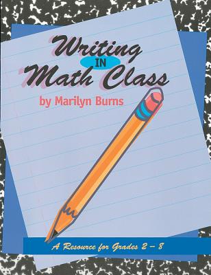 Writing in Math Class: Resource For Grades 2-8