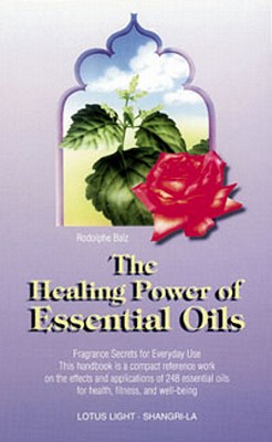 Image for The Healing Power of Essential Oils The Healing Power of Essential Oils