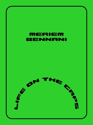 Meriem Bennani: Life on the CAPS