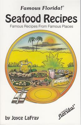 Seafood Recipes: Famous Recipes from Famous Places (Famous Florida!)