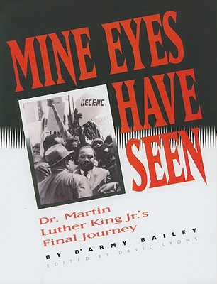 Mine Eyes Have Seen, Dr. Martin Luther King Jr.'s Final Journey