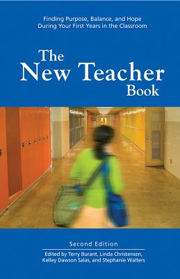 Image for The New Teacher Book: Finding Purpose, Balance and Hope During Your First Years in the Classroom