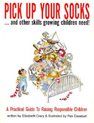 Pick Up Your Socks and Other Skills Growing Children Need