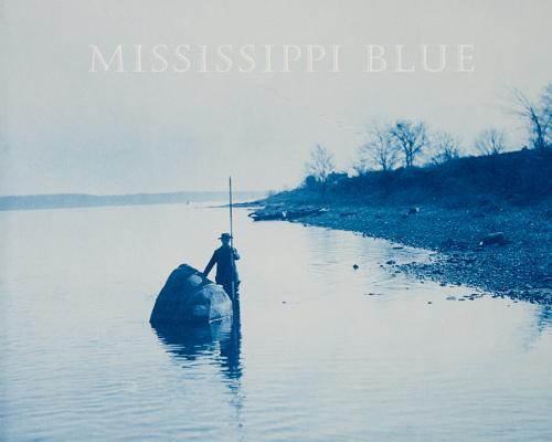 Mississippi Blue: Henry P. Bosse and His Views on the Mississippi River Between Minneapolis and St. Louis, 1883 - 1891