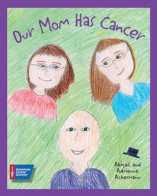 Image for Our Mom Has Cancer Our Mom Has Cancer