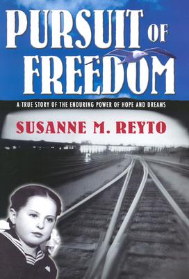 Pursuit Of Freedom: A True Story Of The Enduring Power Of Hope & Dreams