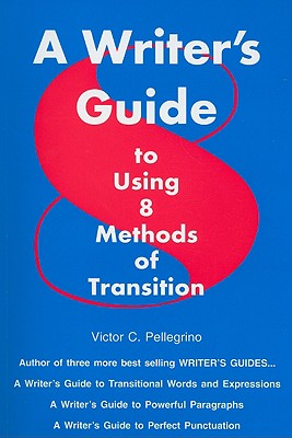 Image for A Writer's Guide to Eight Methods of Transition
