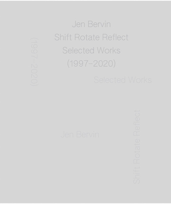 Jen Bervin: Shift Rotate Reflect: Selected Works (19972020)