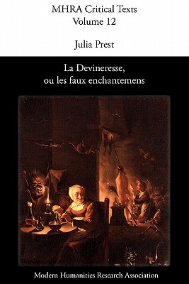 La Devineresse, ou les faux enchantemens. Jean Donneau de Vis et Thomas Corneille. (French Edition)