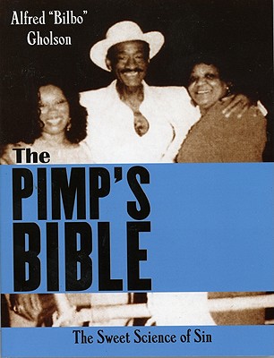 The Pimp's Bible: The Sweet Science of Sin