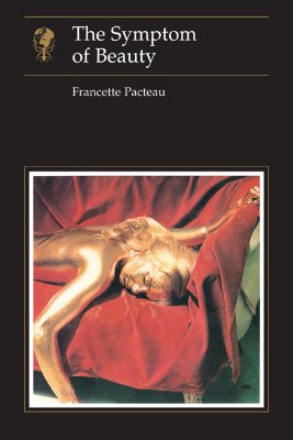Symptom of Beauty (Essays in Art and Culture)