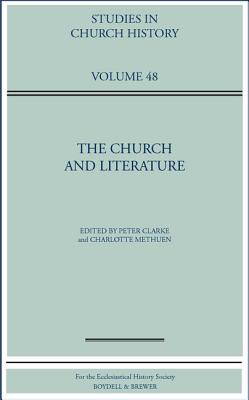 The Church and Literature (Studies in Church History) [Hardcover] Clarke, Peter and Methuen, Charlotte