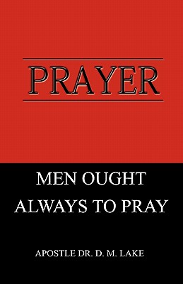 Prayer - Men Ought Always To Pray