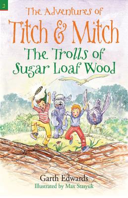The Trolls of Sugar Loaf Wood (Adventures of Titch & Mitch)