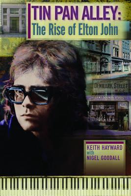 Tin Pan Alley: The Rise Of Elton John
