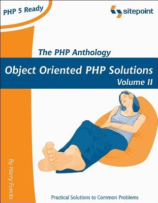 PHP Anthology: OBject Oriented PHP Solutions, Vol.2- Applications, Fuecks, Harry PHP Anthology: OBject Oriented PHP Solutions, Vol.2- Applications, Fuecks, Harry