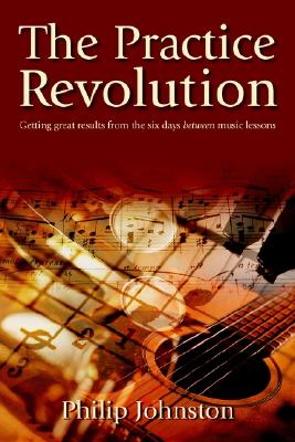 The Practice Revolution: Getting great results from the six days between lessons