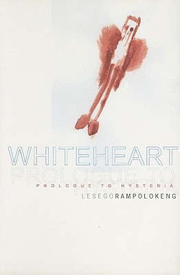 Whiteheart : Prologue to Hysteria