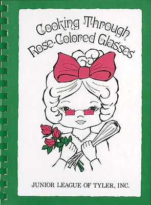 Cooking through Rose-Colored Glasses