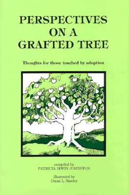 Image for Perspectives on a Grafted Tree: Thoughts for Those Touched by Adoption