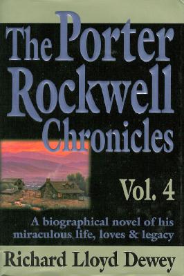 The Porter Rockwell Chronicles, Vol. 4 (Porter Rockwell Chronicles)
