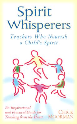 Spirit Whisperers: Teachers Who Nourish a Child's Spirit Image for Spirit Whisperers: Teachers Who Nourish a Child's Spirit