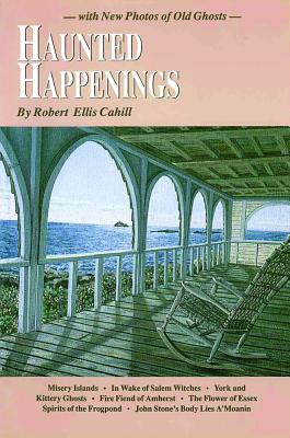 Image for Haunted Happenings: with New Photos of Old Ghosts (New England's Collectible Classics)