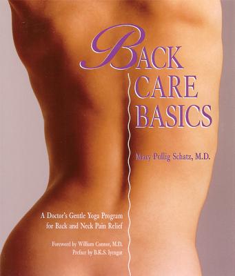 Image for Back Care Basics: A Doctor's Gentle Yoga Program for Back and Neck Pain Relief