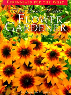 The Low-Water Flower Gardener (The Natural Garden Series)