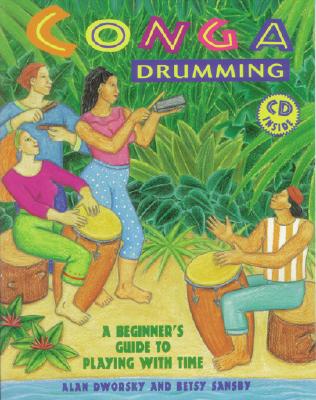 Image for Conga Drumming: A Beginner's Guide To Playing With Time Conga Drumming: A Beginner's Guide To Playing With Time
